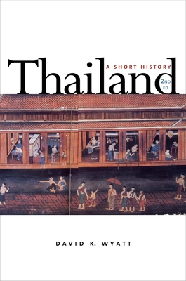 Thailand: A Short History; Second Edition - Wyatt, David K, Mr.