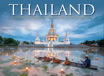 Thailand: Buddhist Kingdom at the Heart of South East Asia - Chakrabongse, Narisa
