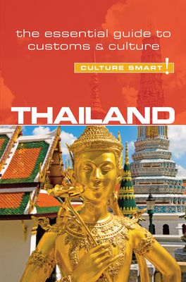 Thailand - Culture Smart!: The Essential Guide to Customs & Culture - Jones, Roger