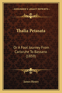 Thalia Petasata: Or A Foot Journey From Carlsruhe To Bassano (1859)