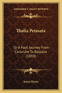 Thalia Petasata: Or a Foot Journey from Carlsruhe to Bassano (1859)