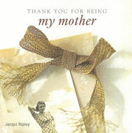 Thank You for Being My Mother