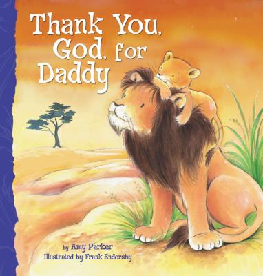 Thank You, God, for Daddy - Parker, Amy