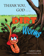 Thank You, God . . . for Dirt and Worms