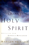 Thank You, Holy Spirit: Meditations from Genesis to Revelation