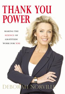 Thank You Power: Making the Science of Gratitude Work for You - Norville, Deborah