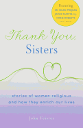 Thank You, Sisters: Stories of Women Religious and How They Enrich Our Lives