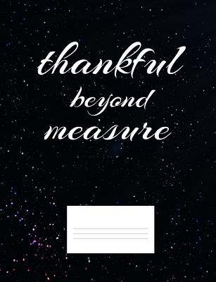 Thankful Beyond Measure: Inspirational and Christian Themed College Ruled Composition Notebook - Revos, Worship