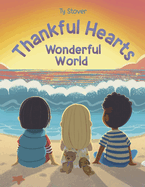 Thankful Hearts: Wonderful World: Volume 1