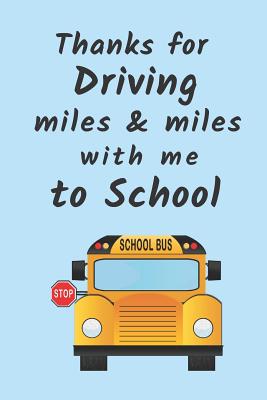 Thanks for Driving Miles & Miles with me to School: School Bus Driver ...