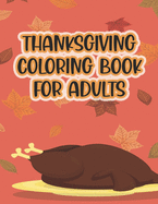 Thanksgiving Coloring Book For Adults: Thanksgiving Autumn Coloring Book Simple & Easy Book for Adults with Fall Cornucopias Leaves Apples Harvest Feast