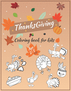 Thanksgiving Coloring Book For Kids Ages 2-5: A Funny gift for Kids- Thanksgiving Activity Coloring Book For Toddlers, Pre-Schoolers, and Kids 2-5 - Turkey Coloring pages and more - more than 30 design patterns - Large Print 8.5*11 in