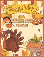 Thanksgiving Coloring Book for Kids Ages 2-5: Thanksgiving Books for Kids, Thanksgiving Coloring Books for Kids, Thanksgiving Activity Book for Kids, Toddler Thanksgiving Books