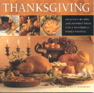 Thanksgiving: Delicious Recipes and Inspired Ideas for a Wonderful Family Festival