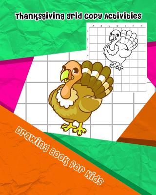 Thanksgiving Grid Copy Activities: Drawing and Coloring Book for Kids (Education Game for Children) - Jane, Eriss