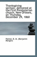 Thanksgiving Sermon, Delivered at the First Presbyterian Church, New Orleans, on Thursday, December