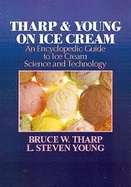 Tharp and Young on Ice Cream: An Encyclopedic Guide to Ice Cream Science and Technology