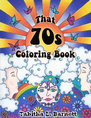 That 70s Coloring Book - Barnett, Tabitha L