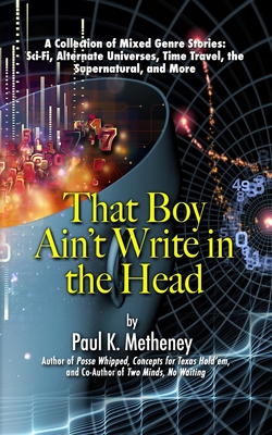 That Boy Ain't Write in the Head - Newman, Karen T (Editor), and Metheney, Paul K