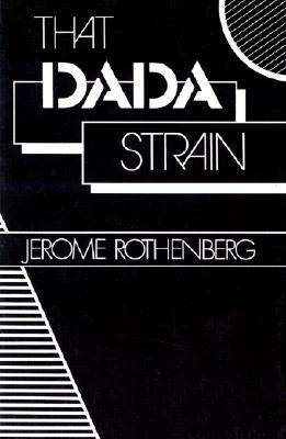 That Dada Strain: Poetry - Rothenberg, Jerome