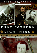That Fateful Lightning: A Novel of Ulysses S. Grant