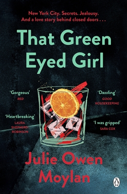That Green Eyed Girl: Be transported to mid-century New York in this evocative and page-turning debut - Moylan, Julie Owen