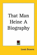 That Man Heine a Biography
