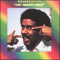 That Nigger's Crazy - Richard Pryor