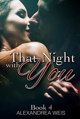 That Night with You - Weis, Alexandrea