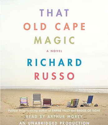 That Old Cape Magic - Russo, Richard, and Morey, Arthur (Read by)