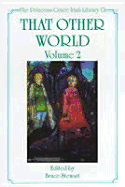 That Other World: The Supernatural and the Fantastic in Irish Literature and Its Contextsvolume 2 - Stewart, Bruce, Dr. (Editor)