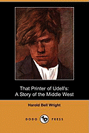 That Printer of Udell's: A Story of the Middle West (Dodo Press)