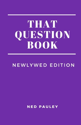 That Question Book: Newlywed Edition - Pauley, Ned