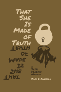 That She Is Made of Truth
