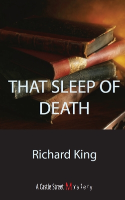 That Sleep of Death: A Sam Wiseman Mystery - King, Richard
