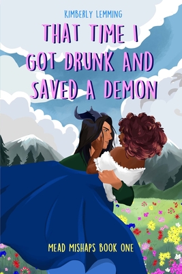 That Time I Got Drunk And Saved A Demon - Lemming, Kimberly