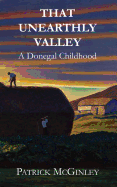 That Unearthly Valley: A Donegal Childhood