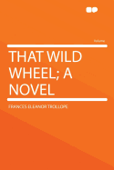 That Wild Wheel; A Novel