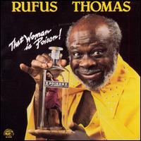 That Woman Is Poison! - Rufus Thomas