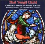 That Yonge Child: Christmas Music for Voices & Brass