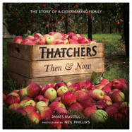 Thatchers Then & Now: The Story of a Cidermaking Family