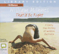That'd Be Right: A Fairly True History of Modern Australia