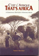 That's Africa: C'est L' Afrique. A Somewhat Different Hunting Book