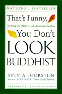 That's Funny, You Don't Look Buddhist: On Being a Faithful Jew and a Passionate Buddhist