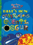That's How Mysterious Events Occur: key stage 2: The Mind-boggling Natural Phenomena - Shipurkar, Rekha