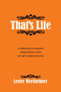 That'S Life: A Personal & Highly Prejudiced View of Life'S Irritations