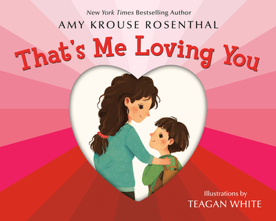 That's Me Loving You - Rosenthal, Amy Krouse