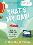 That's My Dad!: Honoring the Fathers Who Shaped Our Lives