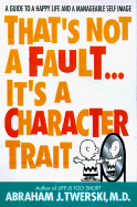 That's Not a Fault...It's a Character Trait