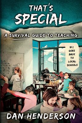 That's Special: A Survival Guide To Teaching - Henderson, Dan
